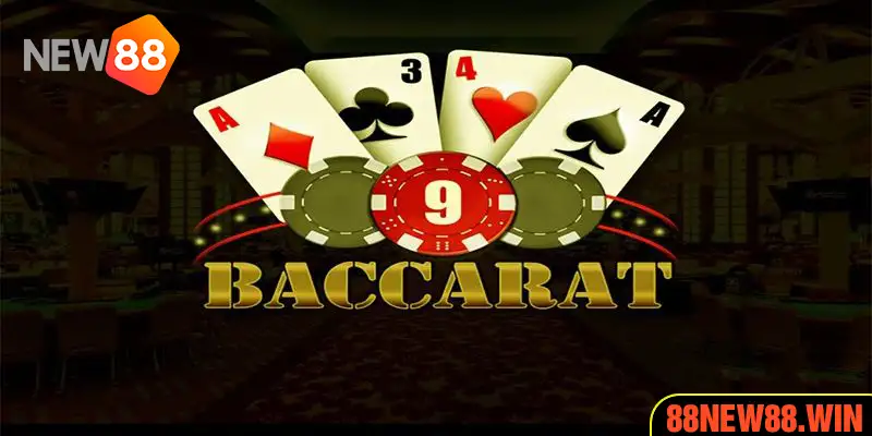 Baccarat New88 Và Những Thông Tin Cơ Bản Về Trò Chơi