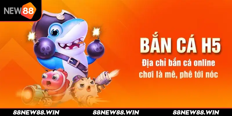 Bắn Cá H5 - Siêu Phẩm Đỉnh Cao Trong Thế Giới Game Giải Trí