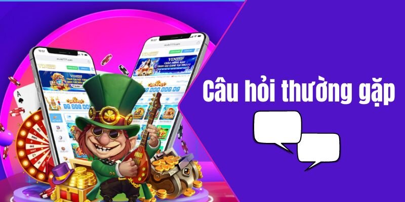 Sân chơi sẽ giải đáp toàn bộ câu hỏi thường gặp từ thành viên