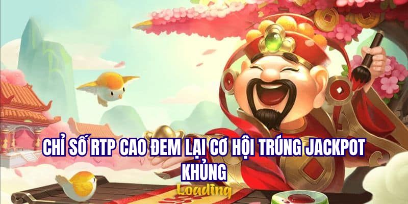 Nổ hũ thần tài có chỉ số RTP cực khủng